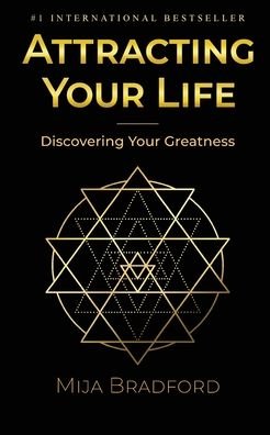 Cover for Mija Bradford · Attracting Your Life: Discovering Your Greatness (Paperback Book) (2021)