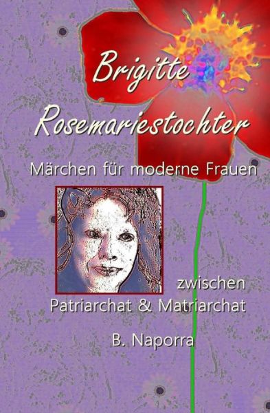 Cover for B Naporra · Maerchen Fuer Moderne Frauen: Brigitte Rosemariestochter (Paperback Bog) (2015)