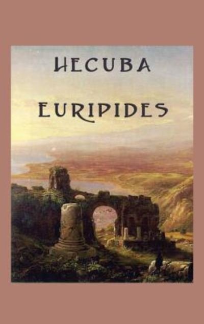 Cover for Euripides · Hecuba (Gebundenes Buch) (2018)