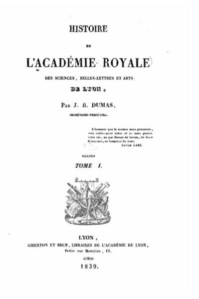 Cover for J -b Dumas · Histoire De L'academie Royale Des Sciences, Belles-lettres et Arts De Lyon - Tome I (Paperback Book) (2015)
