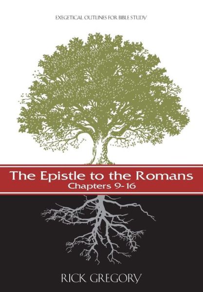 Cover for Rick Gregory · The Epistle to the Romans, Vol. 2: Exegetical Outlines for Bible Study (Paperback Book) (2015)