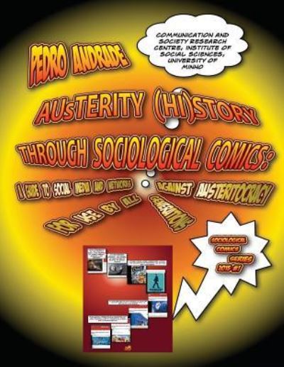 Austerity History through Sociological Comics : A guide to social media and networks against Austeritocracy for use by all generations - Pedro Andrade - Książki - CreateSpace Independent Publishing Platf - 9781522934554 - 28 grudnia 2015