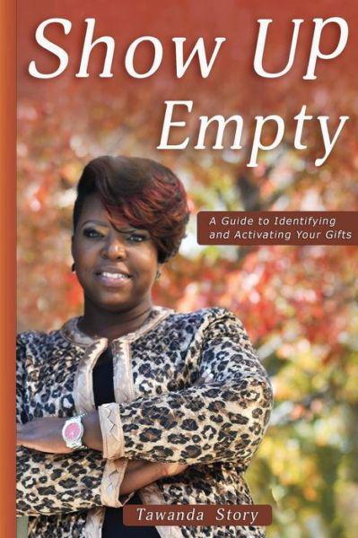 Cover for Tawanda La Story · Show Up Empty (Taschenbuch) (2016)