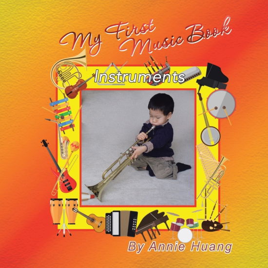 My First Music Book - Annie Huang - Books - Xlibris - 9781524592554 - May 15, 2017