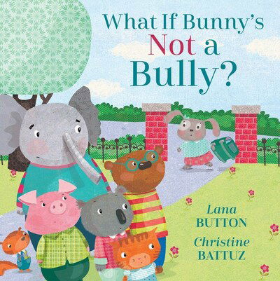 Cover for Lana Button · What if Bunny's Not a Bully? (Innbunden bok) (2020)