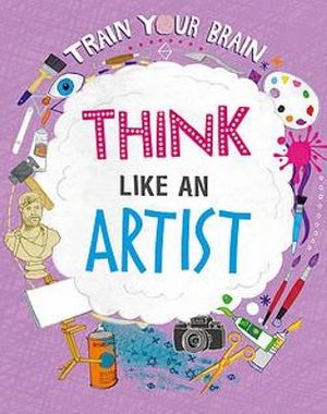 Cover for Alex Woolf · Train Your Brain: Think Like an Artist - Train Your Brain (Paperback Bog) [Illustrated edition] (2022)