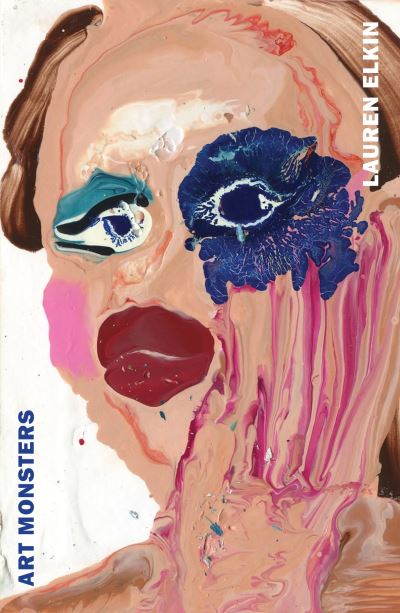 Cover for Lauren Elkin · Art Monsters: Unruly Bodies in Feminist Art (Paperback Bog) (2024)