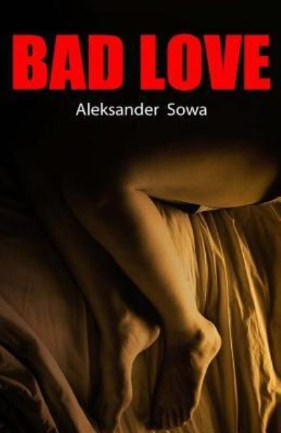 Cover for Aleksander Sowa · Bad Love (Paperback Book) (2016)