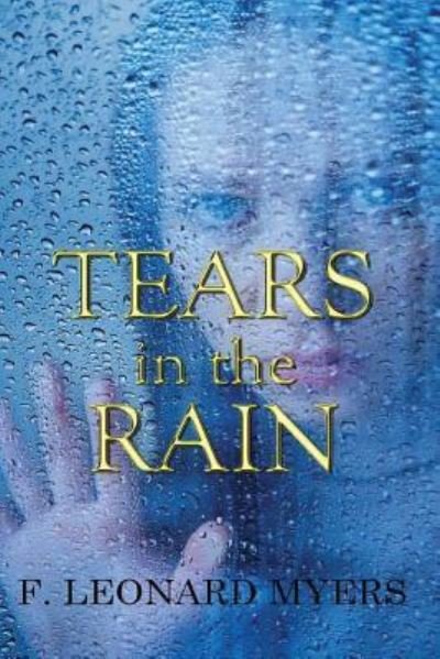 Cover for F Leonard Myers · Tears In The Rain (Paperback Book) (2016)