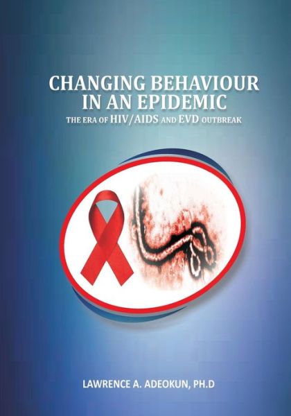 Cover for Lawrence a Adeokun · Changing Behaviour in an Epidemic (Paperback Book) (2014)