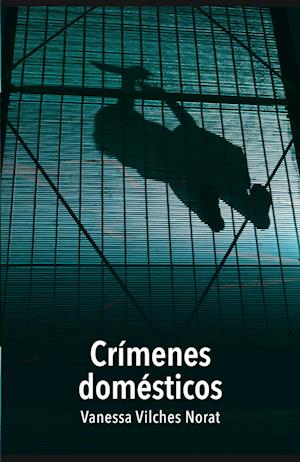 Cover for Vanessa Vilches Norat · Crímenes Domésticos (Book) (2024)