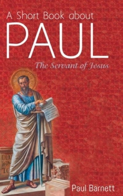 A Short Book about Paul - Paul Barnett - Books - Cascade Books - 9781532665554 - July 17, 2019