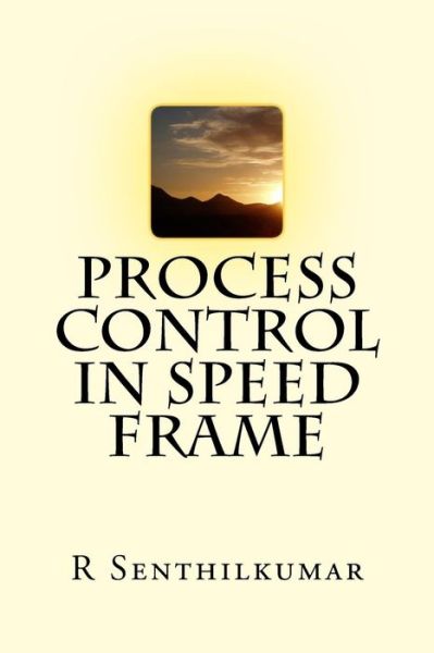 Cover for R Senthilkumar · Process Control in Speed frame (Paperback Book) (2016)