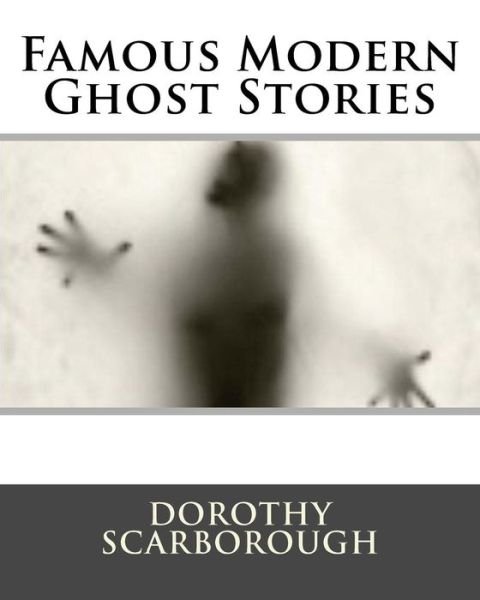 Cover for Dorothy Scarborough · Famous Modern Ghost Stories (Pocketbok) (1921)