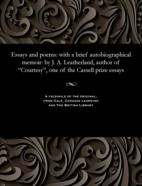 Essays and Poems - J a B 1812 Leatherland - Books - Gale and the British Library - 9781535804554 - December 13, 1901