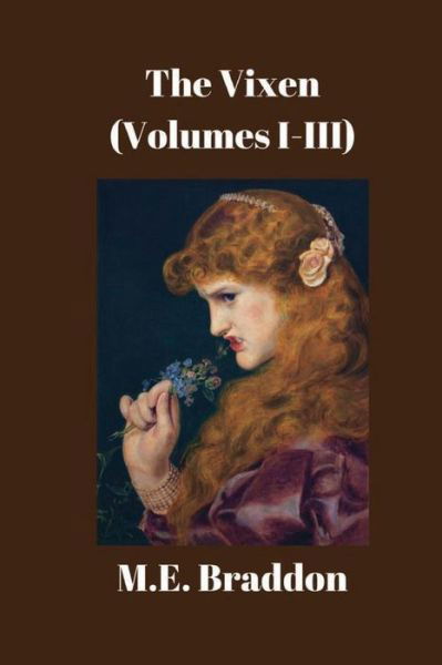 Cover for M E Braddon · The Vixen (Volumes I-III) (Paperback Book) (2016)