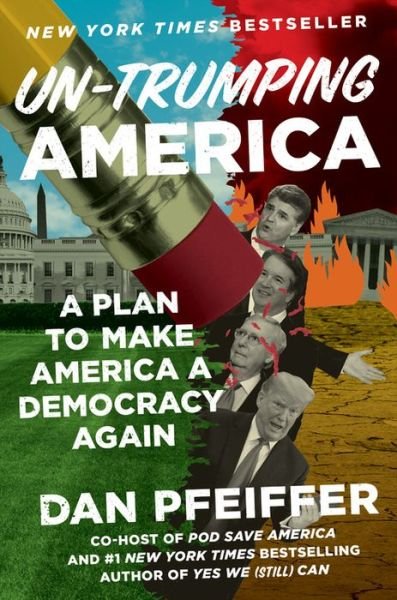 Cover for Dan Pfeiffer · Un-Trumping America (Hardcover Book) (2020)