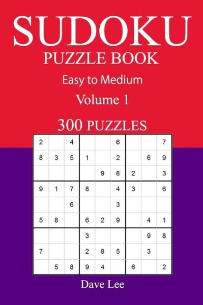 Cover for Dave Lee · 300 Easy to Medium Sudoku Puzzle Book (Paperback Book) (2016)