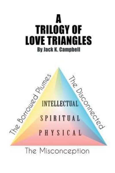 Cover for Jack K Campbell · A Trilogy of Love Triangles (Paperback Book) (2018)