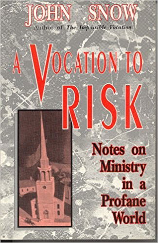 Cover for John Snow · A Vocation to Risk: Notes on Ministry in a Profane World (Taschenbuch) (1992)