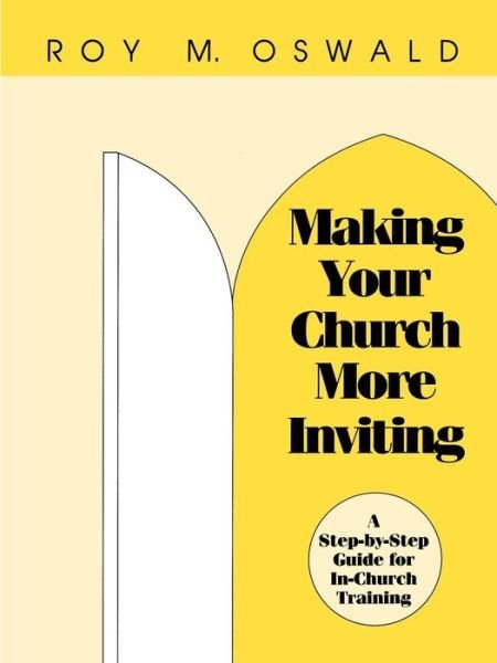 Cover for Roy M. Oswald · Making Your Church More Inviting: A Step-by-Step Guide for In-Church Training (Taschenbuch) (1992)