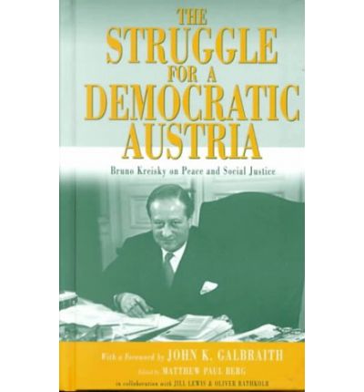 Cover for Bruno Kreisky · The Struggle for a Democratic Austria: Bruno Kreisky on Peace and Social Justice (Hardcover Book) [Annotated edition] (2000)