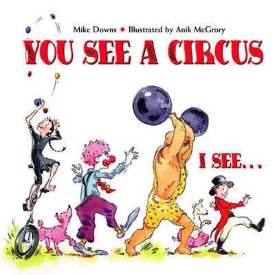 Cover for Mike Downs · You See a Circus, I See... (Paperback Book) (2006)