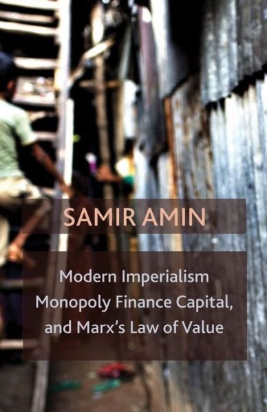 Cover for Samir Amin · Modern Imperialism, Monopoly Finance Capital, and Marx's Law of Value: Monopoly Capital and Marx's Law of Value (Taschenbuch) (2018)