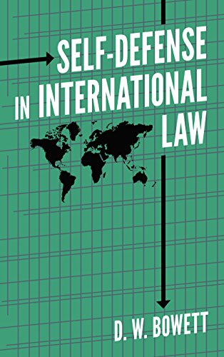 Cover for Bowett, D W, Qc CBE Fba (Cambridge University and Fellow of Queen's College) · Self-Defense in International Law (Hardcover Book) [Sole edition] (2014)