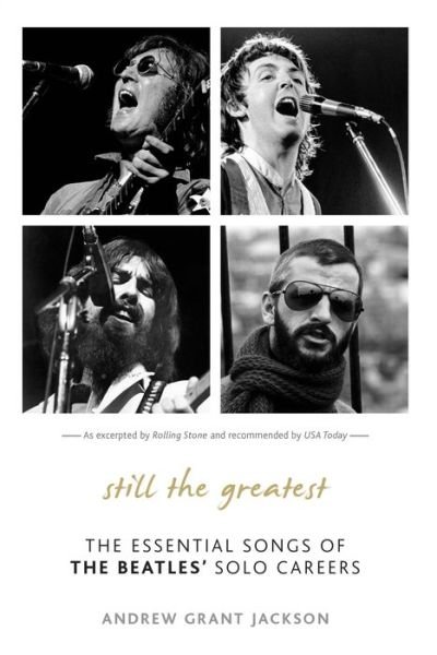 Still the Greatest: The Essential Songs of The Beatles' Solo Careers - Andrew Grant Jackson - Books - Taylor Trade Publishing - 9781589799554 - May 9, 2014