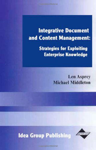 Integrative Document and Content Management: Strategies for Exploiting Enterprise Knowledge - Len Asprey - Livres - Idea Group Publishing - 9781591400554 - 10 janvier 2011