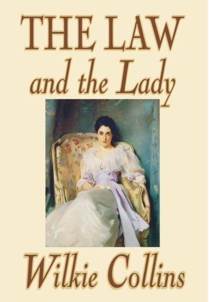 The Law and the Lady - Wilkie Collins - Livros - Wildside Press - 9781592247554 - 1 de fevereiro de 2003