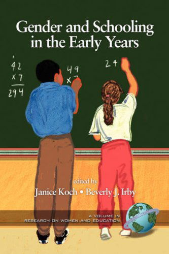 Cover for Beverly Irby (Editor) Janice Koch (Editor) · Gender and Schooling in the Early Years - Research on Women &amp; Education (Paperback Book) (2005)