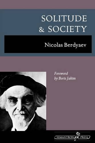 Solitude and Society - Nicolas Berdyaev - Livros - Semantron Press - 9781597312554 - 26 de junho de 2009