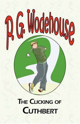 Cover for P. G. Wodehouse · The Clicking of Cuthbert (Taschenbuch) (2008)