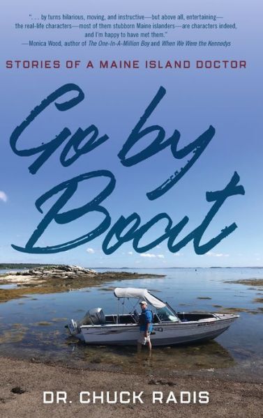 Cover for Dr. Chuck Radis · Go By Boat: Stories of a Maine Island Doctor (Hardcover Book) (2021)