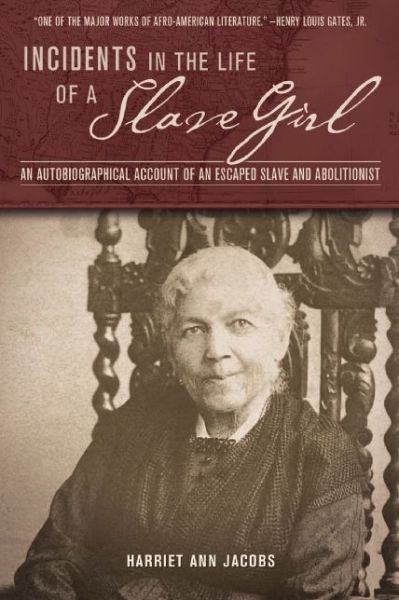 Cover for Harriet Ann Jacobs · Incidents in the Life of a Slave Girl: An Autobiographical Account of an Escaped Slave and Abolitionist (Paperback Book) (2015)