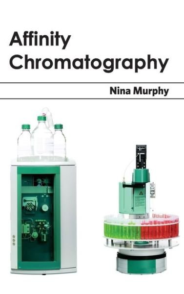 Cover for Nina Murphy · Affinity Chromatography (Hardcover bog) (2015)