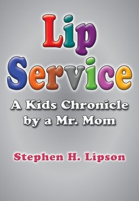 Lip Service - Stephen H Lipson - Książki - Book Services Us - 9781637605554 - 1 marca 2021