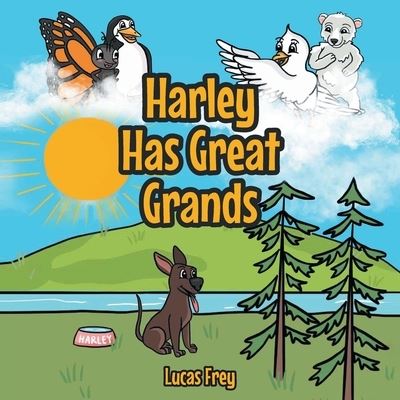 Harley Has Great Grands - Lucas Frey - Books - Covenant Books - 9781638851554 - November 29, 2021