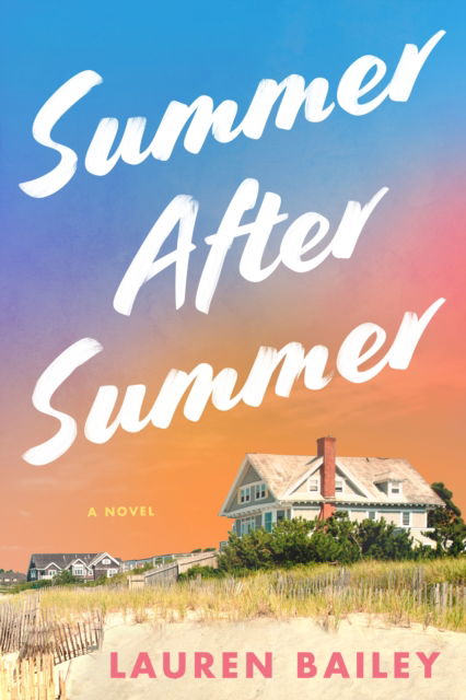 Cover for Lauren Bailey · Summer After Summer: A Novel (Hardcover Book) (2024)