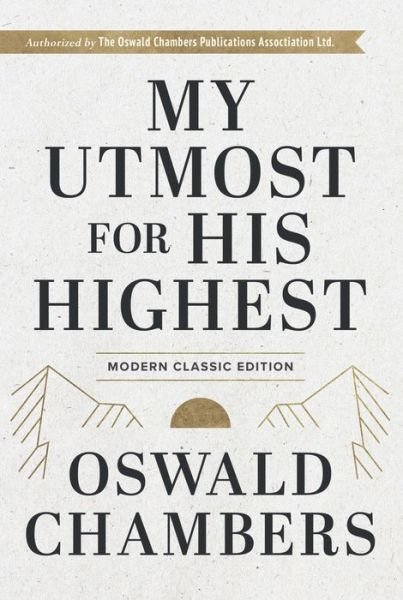 My Utmost for His Highest - Oswald Chambers - Books - Discovery House Publishers - 9781640702554 - October 3, 2023