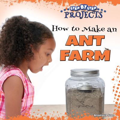 Cover for Anastasia Suen · How to Make an Ant Farm (Taschenbuch) (2018)