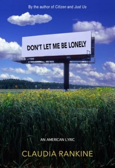Cover for Claudia Rankine · Don't Let Me Be Lonely: An American Lyric (Paperback Book) (2024)