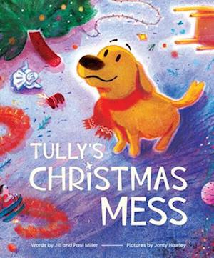 Cover for Jill Miller · Tully's Christmas Mess (Hardcover Book) (2025)