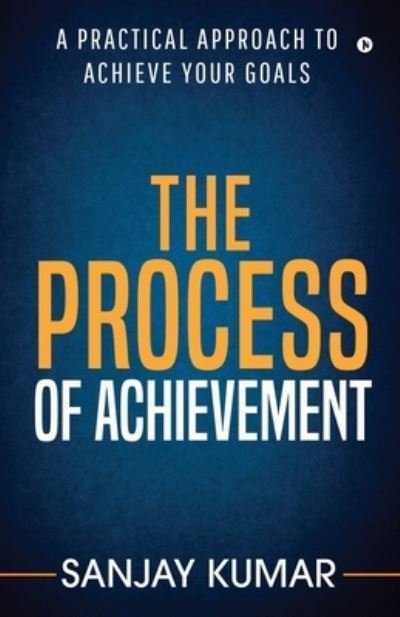 Cover for Sanjay Kumar · The process of achievement (Pocketbok) (2019)