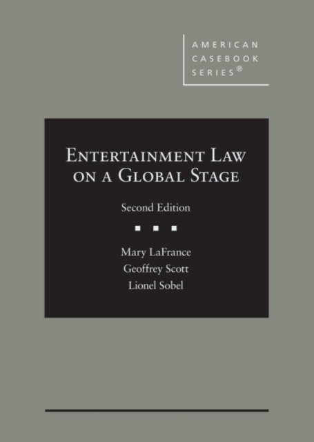 Cover for Mary LaFrance · Entertainment Law on a Global Stage - American Casebook Series (Hardcover Book) [2 Revised edition] (2022)