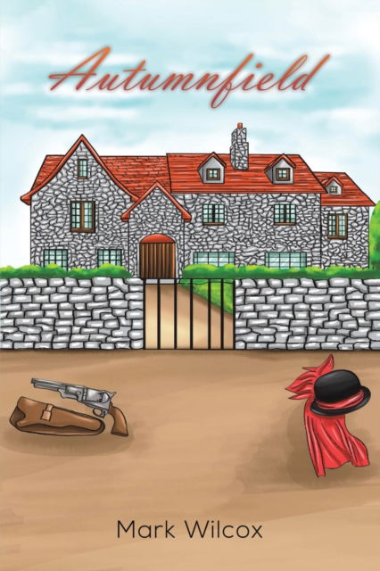 Autumnfield - Mark Wilcox - Books - Austin Macauley Publishers LLC - 9781647505554 - March 3, 2023