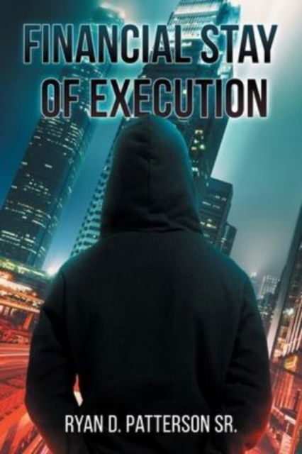 Cover for Sr Ryan D Patterson · Financial Stay of Execution (Paperback Book) (2022)