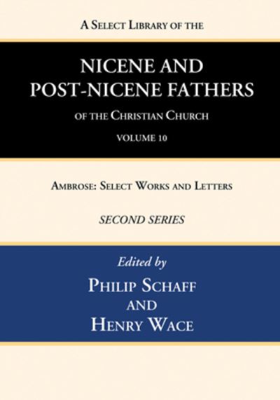 Cover for Philip Schaff · Select Library of the Nicene and Post-Nicene Fathers of the Christian Church, Second Series, Volume 10 : Ambrose (Bok) (2022)